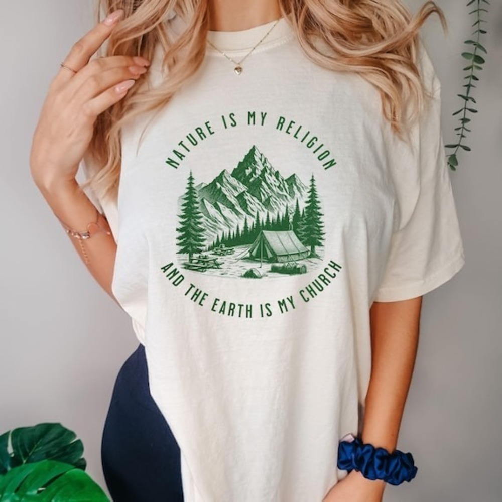 Nature Is My Religion And The Earth Is My Church Shirt